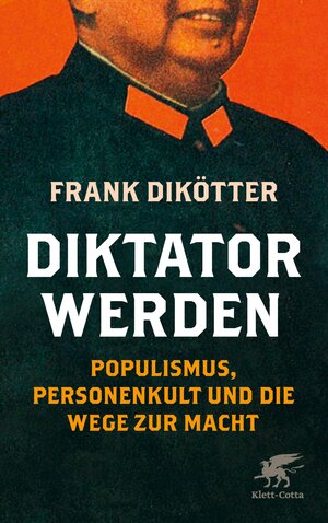 Buchcover Diktator werden | Frank Dikötter | EAN 9783608115994 | ISBN 3-608-11599-4 | ISBN 978-3-608-11599-4