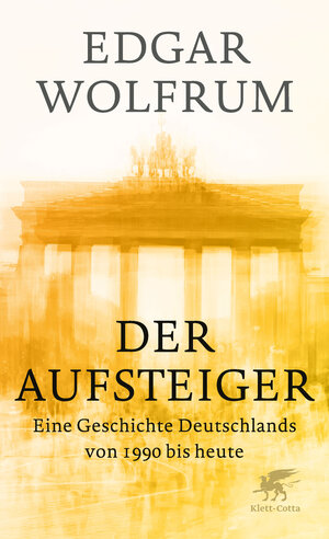 Buchcover Der Aufsteiger | Edgar Wolfrum | EAN 9783608116007 | ISBN 3-608-11600-1 | ISBN 978-3-608-11600-7