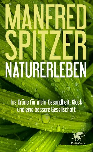 Buchcover Naturerleben | Manfred Spitzer | EAN 9783608116175 | ISBN 3-608-11617-6 | ISBN 978-3-608-11617-5
