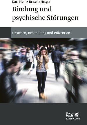 Buchcover Bindung und psychische Störungen | Karl Heinz Brisch | EAN 9783608116656 | ISBN 3-608-11665-6 | ISBN 978-3-608-11665-6