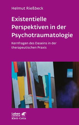 Buchcover Existenzielle Perspektiven in der Psychotraumatologie (Leben Lernen, Bd. 329) | Helmut Rießbeck | EAN 9783608116908 | ISBN 3-608-11690-7 | ISBN 978-3-608-11690-8
