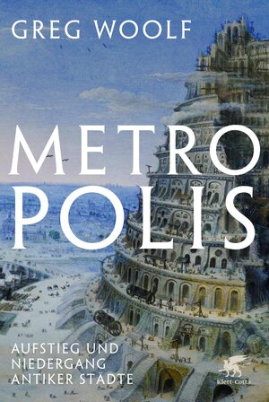 Buchcover Metropolis | Greg Woolf | EAN 9783608118421 | ISBN 3-608-11842-X | ISBN 978-3-608-11842-1