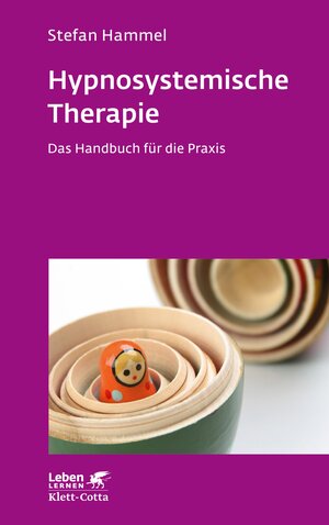 Buchcover Hypnosystemische Therapie (Leben Lernen, Bd. 331) | Stefan Hammel | EAN 9783608118704 | ISBN 3-608-11870-5 | ISBN 978-3-608-11870-4