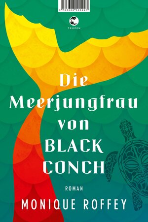 Buchcover Die Meerjungfrau von Black Conch | Monique Roffey | EAN 9783608119343 | ISBN 3-608-11934-5 | ISBN 978-3-608-11934-3