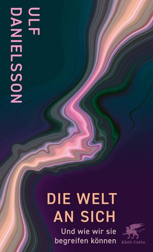 Buchcover Die Welt an sich | Ulf Danielsson | EAN 9783608119374 | ISBN 3-608-11937-X | ISBN 978-3-608-11937-4