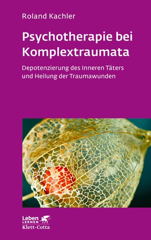 Buchcover Psychotherapie bei Komplextraumata (Leben Lernen, Bd. 334) | Roland Kachler | EAN 9783608119596 | ISBN 3-608-11959-0 | ISBN 978-3-608-11959-6