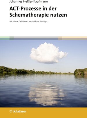 Buchcover ACT-Prozesse in der Schematherapie nutzen | Johannes Heßler-Kaufmann | EAN 9783608119633 | ISBN 3-608-11963-9 | ISBN 978-3-608-11963-3