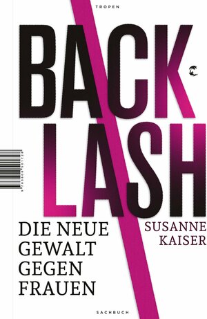 Buchcover Backlash - Die neue Gewalt gegen Frauen | Susanne Kaiser | EAN 9783608119886 | ISBN 3-608-11988-4 | ISBN 978-3-608-11988-6