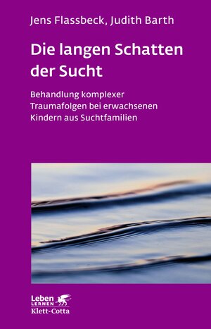 Buchcover Die langen Schatten der Sucht (Leben Lernen, Bd. 316) | Jens Flassbeck | EAN 9783608120554 | ISBN 3-608-12055-6 | ISBN 978-3-608-12055-4