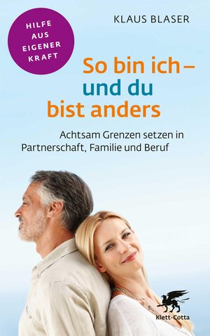Buchcover So bin ich – und du bist anders (Fachratgeber Klett-Cotta, Bd.) | Klaus Blaser | EAN 9783608120752 | ISBN 3-608-12075-0 | ISBN 978-3-608-12075-2