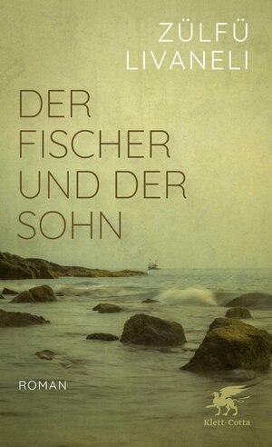 Buchcover Der Fischer und der Sohn | Zülfü Livaneli | EAN 9783608121551 | ISBN 3-608-12155-2 | ISBN 978-3-608-12155-1