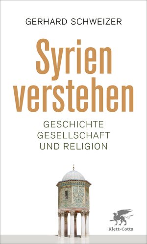 Buchcover Syrien verstehen | Gerhard Schweizer | EAN 9783608123265 | ISBN 3-608-12326-1 | ISBN 978-3-608-12326-5