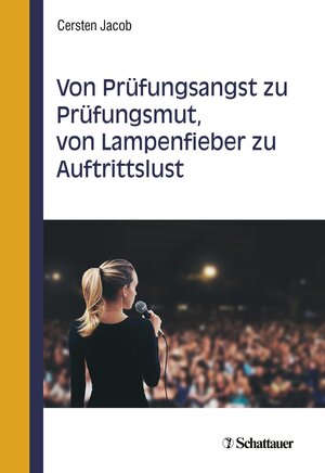 Buchcover Von Prüfungsangst zu Prüfungsmut, von Lampenfieber zu Auftrittslust | Cersten Jacob | EAN 9783608169300 | ISBN 3-608-16930-X | ISBN 978-3-608-16930-0
