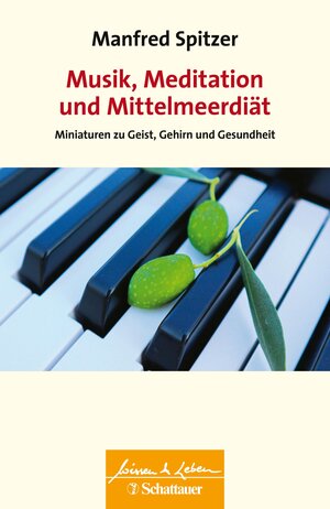Buchcover Musik, Meditation und Mittelmeerdiät (Wissen & Leben) | Manfred Spitzer | EAN 9783608191592 | ISBN 3-608-19159-3 | ISBN 978-3-608-19159-2
