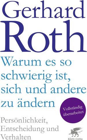 Buchcover Warum es so schwierig ist, sich und andere zu ändern | Gerhard Roth | EAN 9783608191851 | ISBN 3-608-19185-2 | ISBN 978-3-608-19185-1