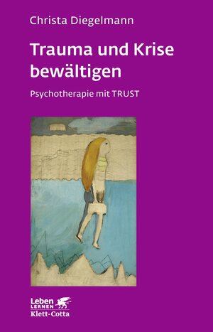 Buchcover Trauma und Krise bewältigen. Psychotherapie mit Trust (Leben Lernen, Bd. 198) | Christa Diegelmann | EAN 9783608200164 | ISBN 3-608-20016-9 | ISBN 978-3-608-20016-4
