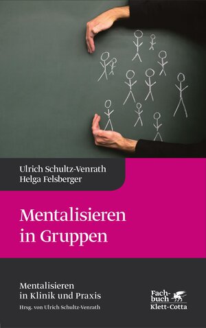 Buchcover Mentalisieren in Gruppen (Mentalisieren in Klinik und Praxis, Bd. 1) | Ulrich Schultz-Venrath | EAN 9783608203233 | ISBN 3-608-20323-0 | ISBN 978-3-608-20323-3