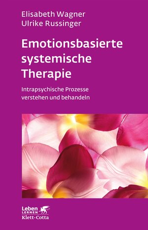 Buchcover Emotionsbasierte systemische Therapie (Leben Lernen, Bd. 285) | Elisabeth Wagner | EAN 9783608203417 | ISBN 3-608-20341-9 | ISBN 978-3-608-20341-7