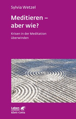 Buchcover Meditieren - aber wie? (Leben Lernen, Bd. 294) | Sylvia Wetzel | EAN 9783608203707 | ISBN 3-608-20370-2 | ISBN 978-3-608-20370-7