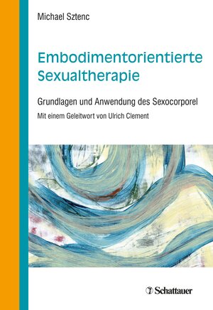 Buchcover Embodimentorientierte Sexualtherapie | Michael Sztenc | EAN 9783608204872 | ISBN 3-608-20487-3 | ISBN 978-3-608-20487-2