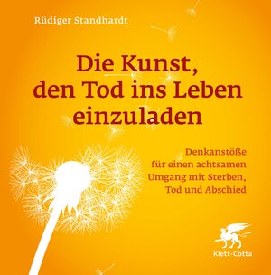 Buchcover Die Kunst, den Tod ins Leben einzuladen | Rüdiger Standhardt | EAN 9783608206050 | ISBN 3-608-20605-1 | ISBN 978-3-608-20605-0