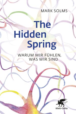 Buchcover The Hidden Spring | Mark Solms | EAN 9783608206296 | ISBN 3-608-20629-9 | ISBN 978-3-608-20629-6