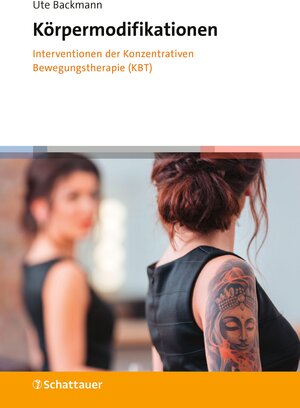 Buchcover Körpermodifikationen – Interventionen der Konzentrativen Bewegungstherapie (KBT) | Ute Backmann | EAN 9783608206630 | ISBN 3-608-20663-9 | ISBN 978-3-608-20663-0