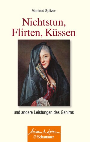 Buchcover Nichtstun, Flirten, Küssen (Wissen & Leben) | Manfred Spitzer | EAN 9783608266887 | ISBN 3-608-26688-7 | ISBN 978-3-608-26688-7
