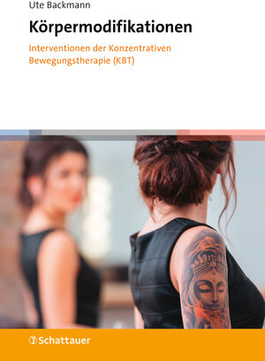 Buchcover Körpermodifikationen – Interventionen der Konzentrativen Bewegungstherapie (KBT) | Ute Backmann | EAN 9783608401783 | ISBN 3-608-40178-4 | ISBN 978-3-608-40178-3