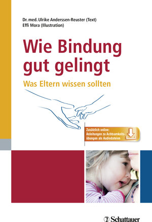 Buchcover Wie Bindung gut gelingt | Ulrike Anderssen-Reuster | EAN 9783608430998 | ISBN 3-608-43099-7 | ISBN 978-3-608-43099-8