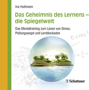 Buchcover Das Geheimnis des Lernens - die Spiegelwelt | Ina Hullmann | EAN 9783608452037 | ISBN 3-608-45203-6 | ISBN 978-3-608-45203-7
