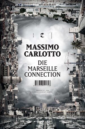 Buchcover Die Marseille-Connection | Massimo Carlotto | EAN 9783608501346 | ISBN 3-608-50134-7 | ISBN 978-3-608-50134-6
