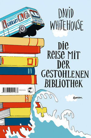 Buchcover Die Reise mit der gestohlenen Bibliothek | David Whitehouse | EAN 9783608501483 | ISBN 3-608-50148-7 | ISBN 978-3-608-50148-3