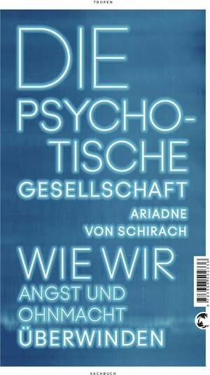 Buchcover Die psychotische Gesellschaft | Ariadne von Schirach | EAN 9783608502336 | ISBN 3-608-50233-5 | ISBN 978-3-608-50233-6