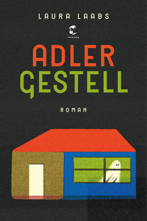 Buchcover Adlergestell | Laura Laabs | EAN 9783608502886 | ISBN 3-608-50288-2 | ISBN 978-3-608-50288-6