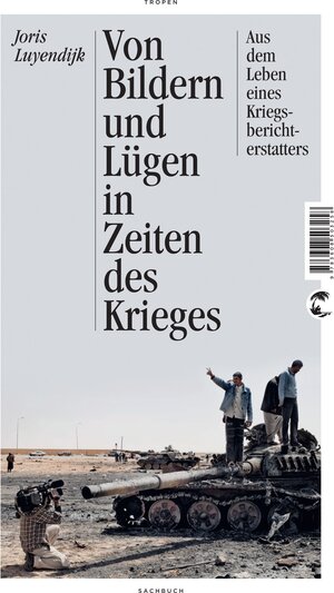 Buchcover Von Bildern und Lügen in Zeiten des Krieges | Joris Luyendijk | EAN 9783608503258 | ISBN 3-608-50325-0 | ISBN 978-3-608-50325-8