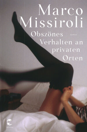 Buchcover Obszönes Verhalten an privaten Orten | Marco Missiroli | EAN 9783608503432 | ISBN 3-608-50343-9 | ISBN 978-3-608-50343-2