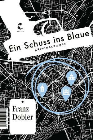 Buchcover Ein Schuss ins Blaue | Franz Dobler | EAN 9783608503463 | ISBN 3-608-50346-3 | ISBN 978-3-608-50346-3