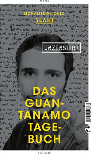 Buchcover Das Guantanamo-Tagebuch unzensiert | Mohamedou Ould Slahi | EAN 9783608503586 | ISBN 3-608-50358-7 | ISBN 978-3-608-50358-6