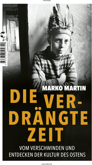 Buchcover Die verdrängte Zeit | Marko Martin | EAN 9783608504729 | ISBN 3-608-50472-9 | ISBN 978-3-608-50472-9