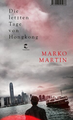 Buchcover Die letzten Tage von Hongkong | Marko Martin | EAN 9783608505238 | ISBN 3-608-50523-7 | ISBN 978-3-608-50523-8