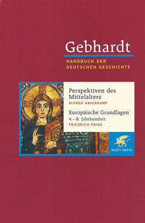 Handbuch der deutschen Geschichte in 24 Bänden. Bd.1: Perspektiven des Mittelalters. Europäische Grundlagen