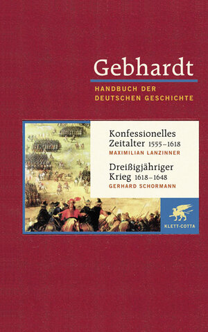 Buchcover Gebhardt Handbuch der Deutschen Geschichte / Konfessionelles Zeitalter 1555-1618. Dreißigjähriger Krieg 1618-1648 | Maximillian Lanzinner | EAN 9783608600100 | ISBN 3-608-60010-8 | ISBN 978-3-608-60010-0