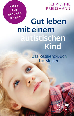 Buchcover Gut leben mit einem autistischen Kind (Fachratgeber Klett-Cotta, Bd.) | Christine Preißmann | EAN 9783608860467 | ISBN 3-608-86046-0 | ISBN 978-3-608-86046-7