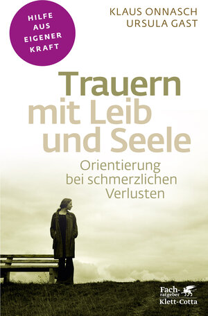 Buchcover Trauern mit Leib und Seele (Fachratgeber Klett-Cotta) | Klaus Onnasch | EAN 9783608860535 | ISBN 3-608-86053-3 | ISBN 978-3-608-86053-5