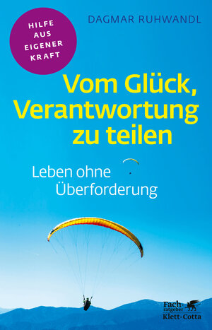 Buchcover Vom Glück, Verantwortung zu teilen (Fachratgeber Klett-Cotta) | Dagmar Ruhwandl | EAN 9783608861235 | ISBN 3-608-86123-8 | ISBN 978-3-608-86123-5