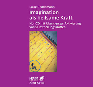 Imagination als heilsame Kraft: Hör-CD mit Übungen zur Aktivierung von Selbstheilungskräften