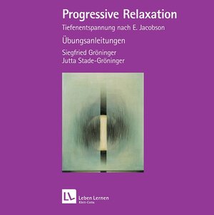 Buchcover Progressive Relaxation (Leben Lernen, Bd. ?) | Jutta Gröninger-Stade | EAN 9783608890570 | ISBN 3-608-89057-2 | ISBN 978-3-608-89057-0