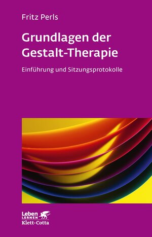 Buchcover Grundlagen der Gestalt-Therapie (Leben Lernen, Bd. 20) | Frederick S. Perls | EAN 9783608890617 | ISBN 3-608-89061-0 | ISBN 978-3-608-89061-7
