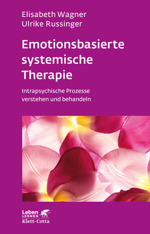 Buchcover Emotionsbasierte systemische Therapie (Leben Lernen, Bd. 285) | Elisabeth Wagner | EAN 9783608891775 | ISBN 3-608-89177-3 | ISBN 978-3-608-89177-5